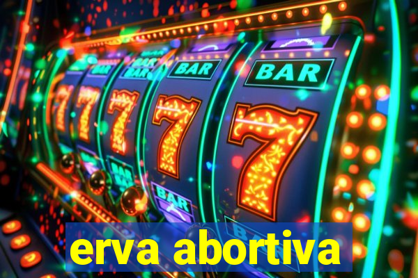 erva abortiva